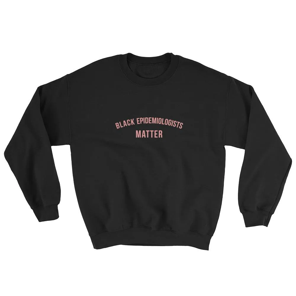 Back Epidemiologist Matter - Sweatshirt