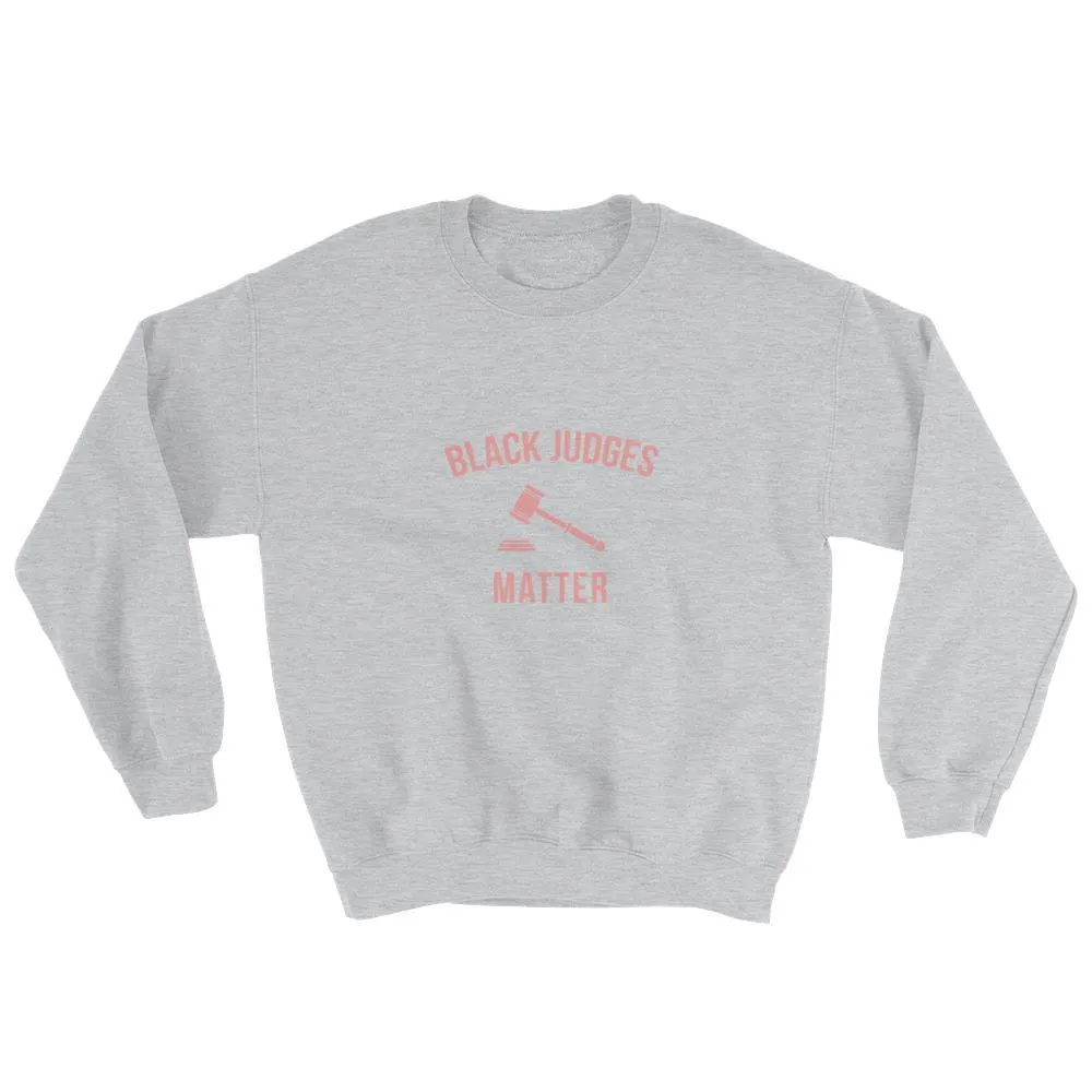 Black Judges Matter - Sweatshirt