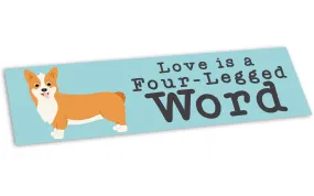 “Love is a Four-Legged Word” Dog Bumper Sticker