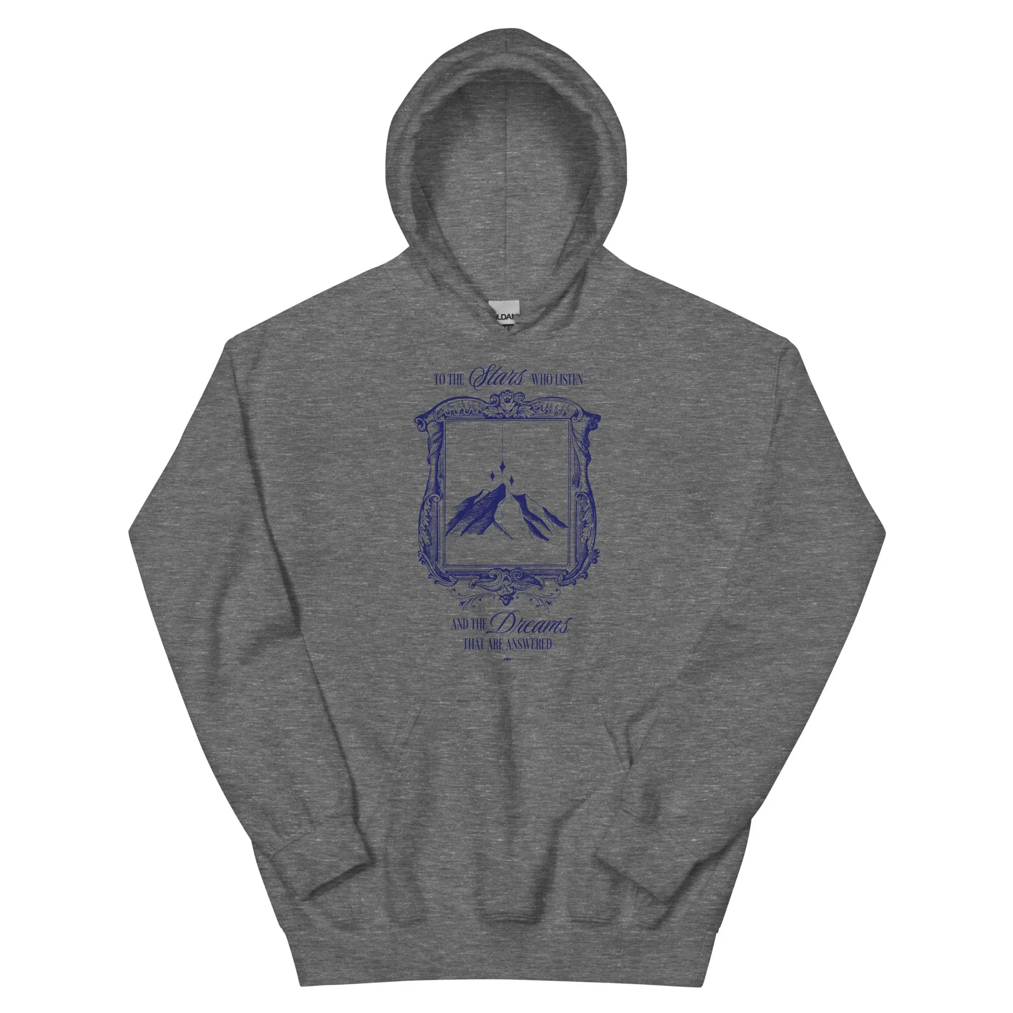 To The Stars Who Listen and the Dreams are Answered Hoodie